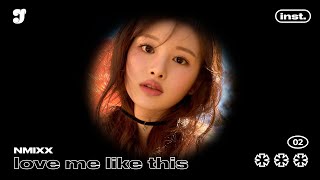 NMIXX - ‘Love Me Like This’「 Instrumental 」