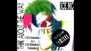 ICE MC   Think About The Way _ _DJ Oneon  DJ Shulis Remix