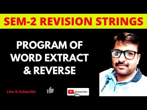 SEM 2 REVISION | STRINGS ICSE CLASS 10 WORD EXTRACT AND REVERSE WORD IN A SENTENCE PROGRAM