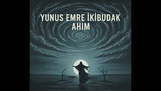 Ahım (Yunus Emre İki̇budak)