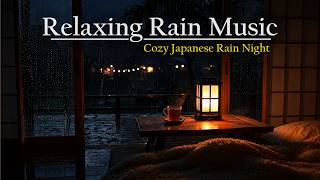 2 HOURS RAIN SOUND!!! Cozy Japanese Rain Night | Music Relaxing For Focus & Sleep