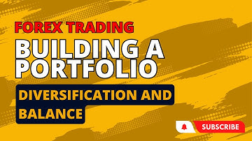 Building a Forex Trading Portfolio - Diversification and Balance
