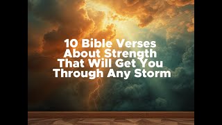 10 Bible Verses About Strength That Will Get You Through Any Storm