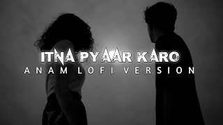 Download Lagu Itna Pyaar Karo | Emraan Hashmi, Shreya Ghoshal | Mind Relax Lofi Song | Lofi Slowed Reverb MP3