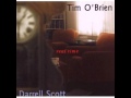 Tim O'Brien and Darrell Scott - Weary Blues From Waiting