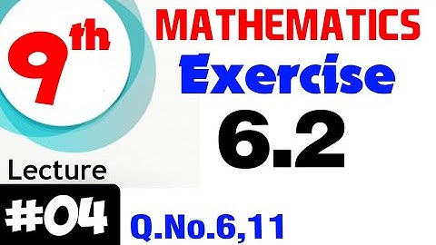 Exercise # 6.2 | Q.No.6, 11 |ALP | smart syllabus | Chapter # 6 | Mathematics Class 9th