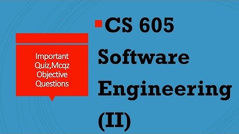 CS605 Software Engineering 2  || CS605 Long Questions || cs605 final Term