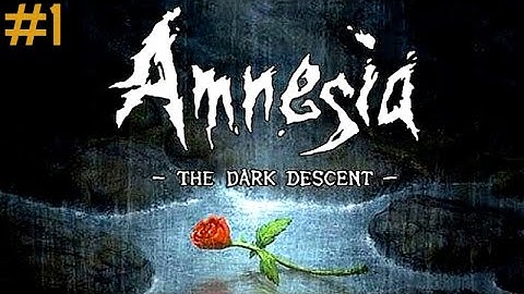 Amnesia: The Dark Descent - Part One - With Commentary