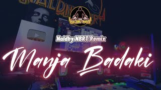 Manja Badaki - Naldhy NBRT 🎵