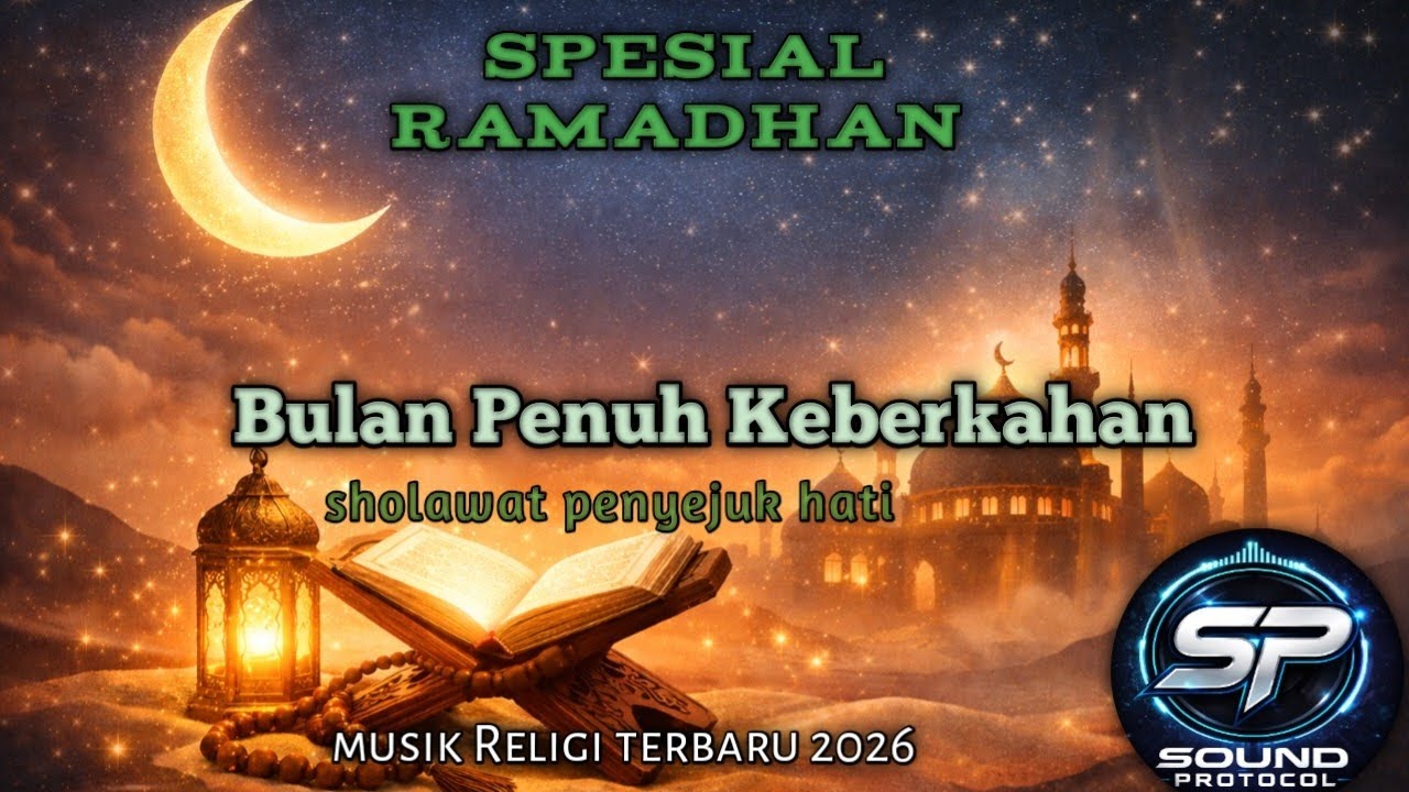 Bulan Penuh Keberkahan - Religi terbaru spesial ramadhan 2026|Sound Protocol [SP]