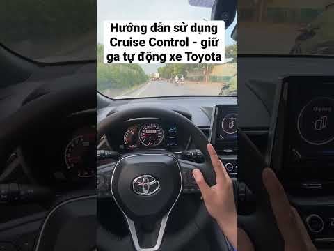 Hướng dẫn sử dụng Cruise Control - giữ ga tự động xe Toyota