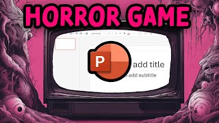 I made a Horror Game in PowerPoint