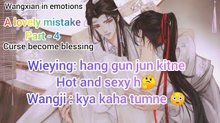 A lovely mistake part - 4 ( course become blessing)  wangxian ff//Explained in hindi ff fantasy