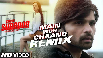MAIN WOH CHAAND (Remix) Video Song | Teraa Surroor | Himesh Reshammiya, Farah Karimaee | T-Series
