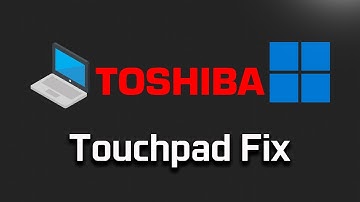 Toshiba Touchpad Not Working in Windows 10 [2025 Tutorial]