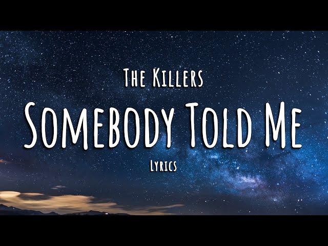 The Killers - Somebody Told Me (Lyrics)