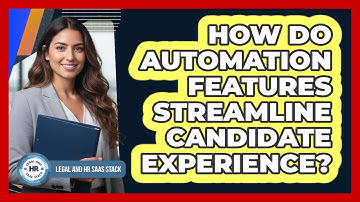 How Do Automation Features Streamline Candidate Experience?