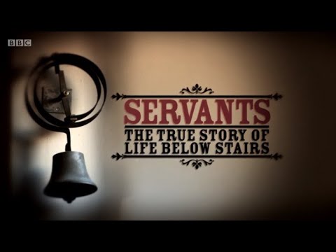 Servants: The True Story of Life Below Stairs - 1. Knowing Your Place (BBC)