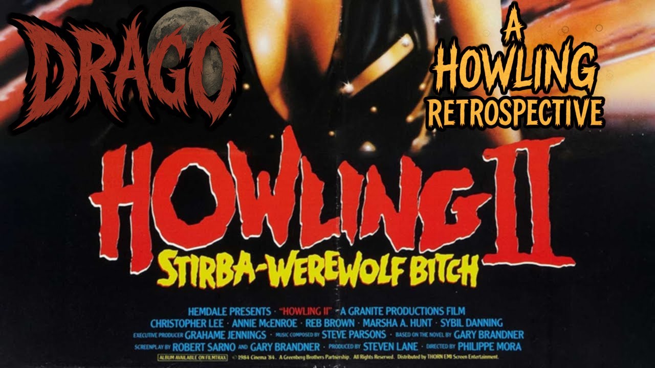 DRAGO A HOWLING RETROSPECTIVE Episode 2 Howling II Stirba Werewolf