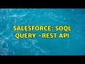 Salesforce: SOQL Query -REST API