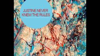 Miniatura de vídeo de "Justine Never Knew The Rules - Isn't So Hard"