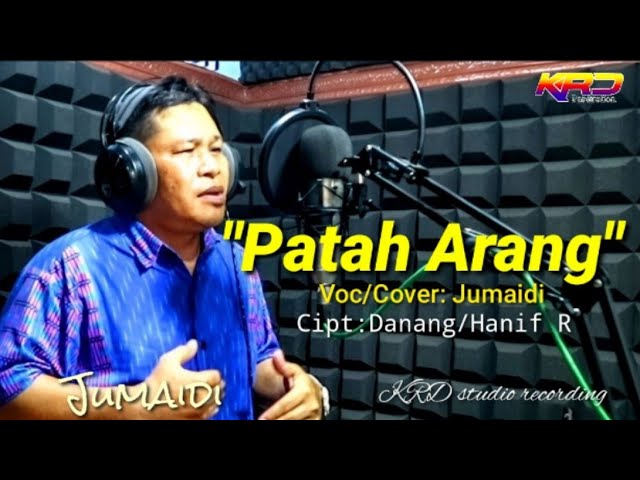 Patah Arang     Voc/Cover: Jumaidi     Cipt:Dadang/Hanif R class=