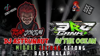 DJ ASTRONAUT IN THE OCOEAN BRC AUDIO X TJAP JOKEM 