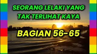 SEORANG LELAKI YANG TAK TERLIHAT KAYA BAGIAN 56-65