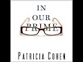 In Our Prime: The Invention of Middle Age by Patricia Cohen | Full Audiobook