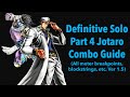 Definitive Part 4 Jotaro Solo Combo Guide | All Star Battle R
