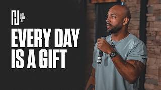 Every Day Is a Gift | The Perspective Shift Most People Need | Roy Hall Jr.