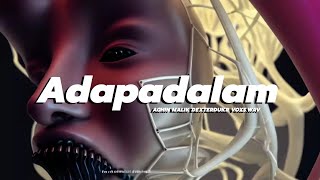 @DexterDuke , @aghiiiin  & @voxs - ADAPADALAM (Official Lyrics)