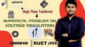 Numerical Problems on Voltage Regulation || Single Phase Transformer  || Artist