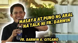 MASAYA AT PUNO NG ARAL NA TALK NI Fr. DARWIN