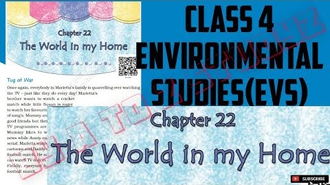 THE WORLD IN MY HOME | CLASS 4 EVS CHAPTER 22 | BY A TO Z STUDYZ