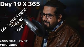 day 19 X 365| Divi Wordpress Theme explained | Part 3