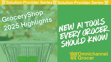 New AI Tools Every Grocer Should Know | GroceryShop 2025 Highlights | @OmnichannelGrocer