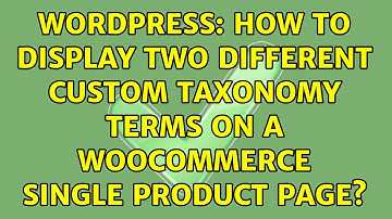 Wordpress: How to display two different custom taxonomy terms on a WooCommerce single product page?