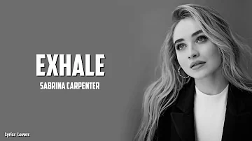 Sabrina Carpenter - Exhale (Official Lyric Video)
