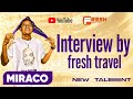Miracoofficiel3597 en interview sur fresh travel prod