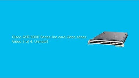 How to Uninstall a Cisco ASR 9000 Series Line Card | Part 3/4
