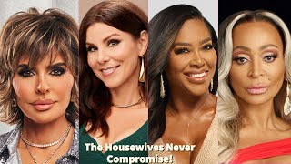 The Real Housewives Never Compromise! So Why Should You?