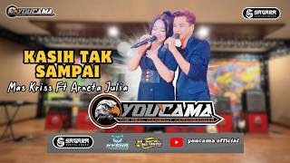 KASIH TAK SAMPAI - DUET MAS KRISS FT ARNETA JULIA || YOUCAMA MUSIC || SAGARA PRO AUDIO