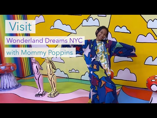 Visit Wonderland Dreams NYC with Mommy Poppins | I...