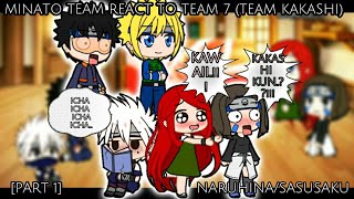 ⚡MINATO TEAM + KUSHINA REACT TO TEAM 7 KAKASHI [PART 1]🦊||CANON SHIP||[GC]