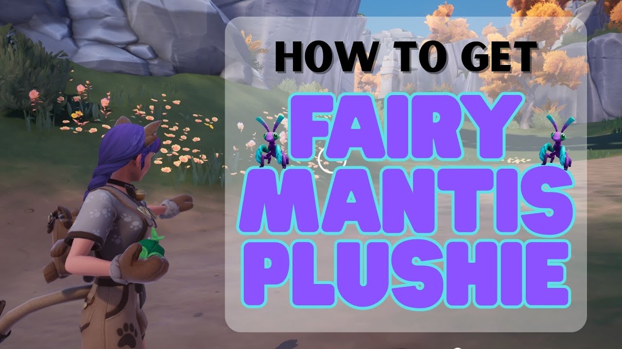 FULL GUIDE: How to get the new Fairy Mantis plushie in Palia