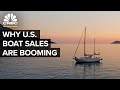 Why U.S. Boat Sales Are Booming