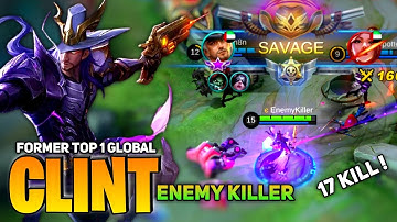 SAVAGE! King Clint is Back! [Former Top 1 Global Clint] By Enemy Killer - Mobile Legend