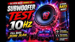 SUBWOOFER TEST JEDAG JEDUG FULL BASS 10Hz 🔥 DJ Vita Bass Series #1