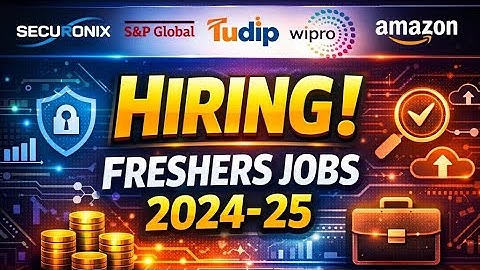 🔥 Securonix, S&P Global, Tudip, Wipro & Amazon Hiring | Freshers Jobs 2024–25